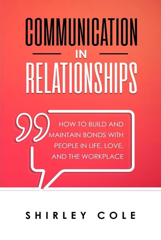 Communication In Relationships: How To Build And Maintain Bo ... - cover