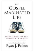 The Gospel Marinated Life