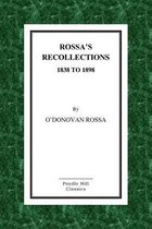 Rossa's Recollections 1838 to 1898