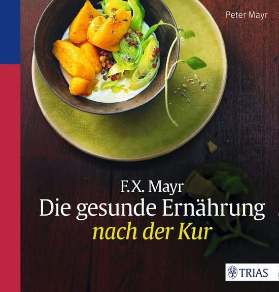 F.X. Mayr: Die gesunde Ernährung nach der Kur - cover