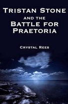 Tristan Stone and the Battle for Praetoria