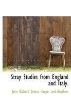 Stray Studies from England and Italy.