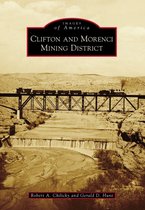 Images of America - Clifton and Morenci Mining District