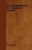An Australian Ramble; Or, A Summer In Australia