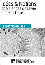 Dictionnaire des Idées & Notions en Sciences de la vie et de la Terre (Les Dictionnaires d'Universalis)