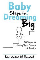 Baby Steps to Dreaming Big