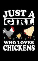 Just A Girl Who Loves Chickens
