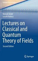 Lectures on Classical and Quantum Theory of Fields