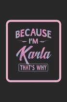 Because I'm Karla That's Why
