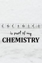 Greensboro Is Part of My Chemistry