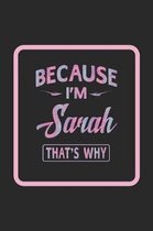 Because I'm Sarah That's Why