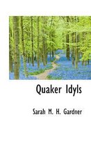 Quaker Idyls