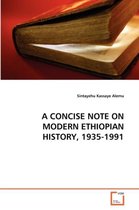 A Concise Note on Modern Ethiopian History, 1935-1991
