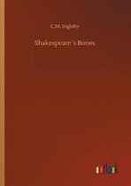 Shakespeare�s Bones