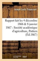 Savoirs Et Traditions- Rapport Fait Les 4 Décembre 1866 & 8 Janvier 1867 À La Société Académique d'Agriculture de Poitiers
