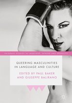 Palgrave Studies in Language, Gender and Sexuality - Queering Masculinities in Language and Culture