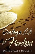 Creating a Life of Freedom