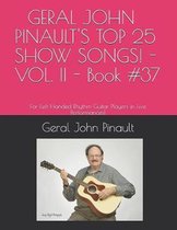 GERAL JOHN PINAULT'S TOP 25 SHOW SONGS! - VOL. II - Book #37