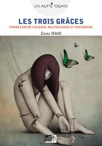 Trois grâces (Les) : Femmes entre violence, maltraitance et perversion