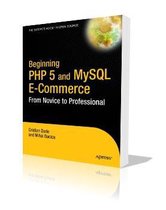 Beginning PHP 5 and MySQL E-Commerce