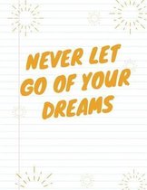 Never Let Go of Your Dreams