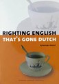 Righting English That Is Gone Dutch