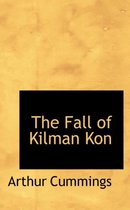 The Fall of Kilman Kon