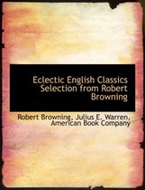 Eclectic English Classics Selection from Robert Browning