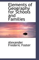 Elements of Geography for Schools and Families