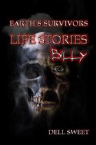 Earth's Survivors Life Stories - Earth's Survivors Life Stories: Billy