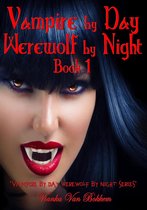 Vampire by Day Werewolf by Night 1 - Vampire by Day Werewolf by Night Elina Jensen's Double Curse Book 1