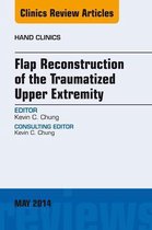 The Clinics: Orthopedics Volume 30-2 - Flap Reconstruction of the Traumatized Upper Extremity, An Issue of Hand Clinics