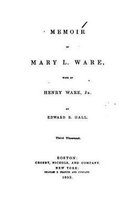 Memoir of Mary L. Ware, wife of Henry Ware, Jr.