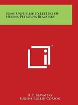 Some Unpublished Letters of Helena Petrovna Blavatsky