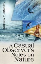 A Casual Observer's Notes on Nature