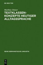 Reihe Germanistische Linguistik- Textklassenkonzepte heutiger Alltagssprache