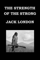 The Strength of the Strong by Jack London: Publication Date