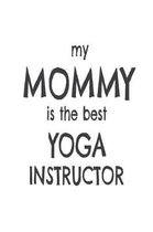 My Mommy Is The Best Yoga Instructor