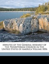 Minutes of the General Assembly of the Presbyterian Church in the United States of America Volume 1836