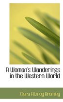 A Woman's Wanderings in the Western World
