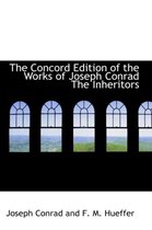 The Concord Edition of the Works of Joseph Conrad the Inheritors