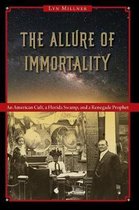The Allure of Immortality