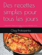 Des Recettes Simples Pour Tous Les Jours