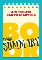 The 15' Book Summaries Series 9 - 15 min Book Summary of Klive Hamilton's book "Earth Masters"