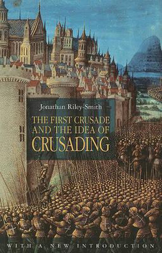 The First Crusade and the Idea of Crusading - cover