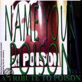 Name Your Poison: A Tribute to Poison