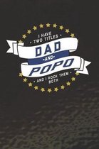 I Have Two Titles Dad And Popo And I Rock Them Both