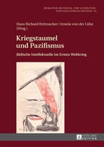 Berliner Beitraege zur Literatur- und Kulturgeschichte 19 - Kriegstaumel und Pazifismus