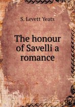 The honour of Savelli a romance