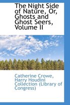 The Night Side of Nature, Or, Ghosts and Ghost Seers, Volume II